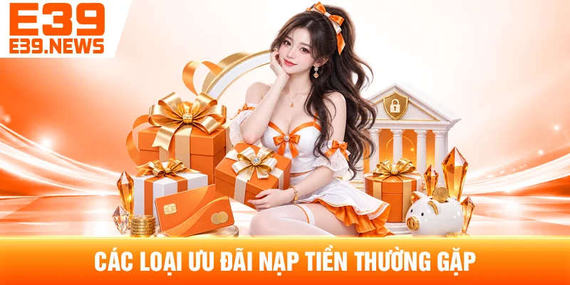 Các Loại Ưu Đãi Nạp Tiền Thường Gặp