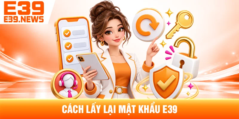 Cách Lấy Lại Mật Khẩu E39
